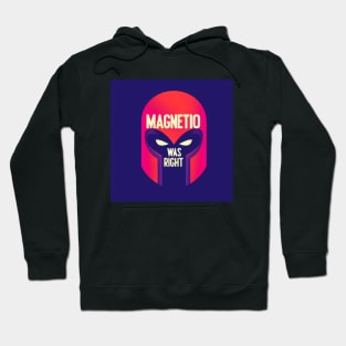 Magneto Was Right Hoodie